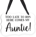Acrylic Wedding Sign, Ring Bearer Sign, Rustic Wedding Decor Signs, Acrylic Wall Art With Ribbon for Chairs Weddings Decor and Event Party - Too Late to Run Here Comes My Auntie (White)