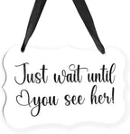 Acrylic Wedding Sign, Ring Bearer Sign, for Rustic Wedding Decor Signs, Acrylic Wall Art With Ribbon for Chairs Weddings Decoration and Event Party - Just Wait Until You See Her (White)