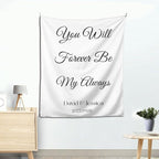 You Will Forever Be My Always Backdrop, Custom Tapestry with Names and Date, Personalized Calligraphy Wedding Banner for Ceremony, Rustic Sign, Reception Arch, Decor One Size
