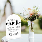 The Drinks are on Us Sign, Open Bar Signs, Wedding Engagement Bridal Shower Party Decor for Reception Ceremony, Weddings Table White Acrylic Sign