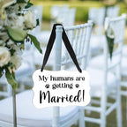 Acrylic Wedding Sign, Ring Bearer Sign, for Rustic Wedding Decor Signs, Acrylic Wall Art With Ribbon for Chairs Weddings Reception Decor and Event Party - My Humans are Getting Married (White)