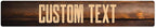 Custom Sign, Custom Street Sign, 11 Font Colors, 13 Font Styles, 4 Hole Options, 22 Sizes, 6x36 Inches, Rust Free DiBound, Fade Resistant, Made in USA by My Sign Center (Vintage Wood)