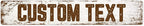 Custom Sign, Custom Street Sign, 11 Font Colors, 13 Font Styles, 4 Hole Options, 22 Sizes, 6x36 Inches, Rust Free DiBound, Fade Resistant, Made in USA by My Sign Center (Rustic)