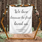 We Love Because He First Loved Us Backdrop,Custom Tapestry with Names and Date,Rustic Wedding Sign,Personalized Calligraphy Wedding Banner for Ceremony,Reception Backdrop,One Size