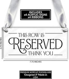 4 pcs Reserved Row Signs for Wedding, Acrylic Reserved Signs for Wedding Decor, 7.75x3.75 Reserve Seating Sign, Hanging Reserve Table Sign for Chairs Pews & Family, Includes Ribbon, Made in USA