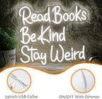 Read Books Be Kind Stay Weird Neon Sign Letter LED White Neon Lights Dimmable USB Powered 14.17’’X13’’Cool Wall Decorative Light Bedroom Bar Birthday Party Decoration Gifts （White)