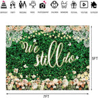 We Still Do Backdrop Green Leaves Lace Wedding Anniversary Photography Background Engagement Vow Renewal Bachelorette Party Decoration Banner Photo Booth Studio Props 7x5ft FU032YL